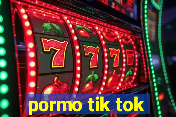 pormo tik tok